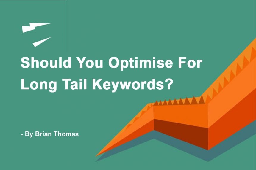 Should You Optimise for Long Tail Keywords?